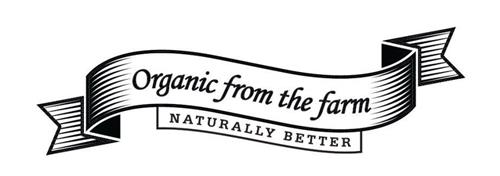 ORGANIC FROM THE FARM NATURALLY BETTER