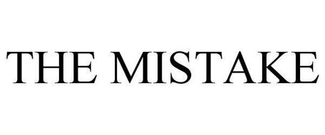 THE MISTAKE