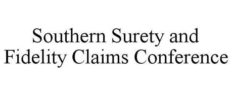 SOUTHERN SURETY AND FIDELITY CLAIMS CONFERENCE