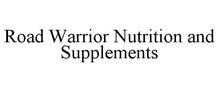 ROAD WARRIOR NUTRITION AND SUPPLEMENTS