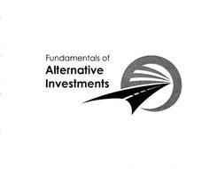 FUNDAMENTALS OF ALTERNATIVE INVESTMENTS