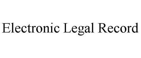 ELECTRONIC LEGAL RECORD