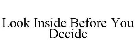LOOK INSIDE BEFORE YOU DECIDE