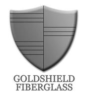 GOLDSHIELD FIBERGLASS