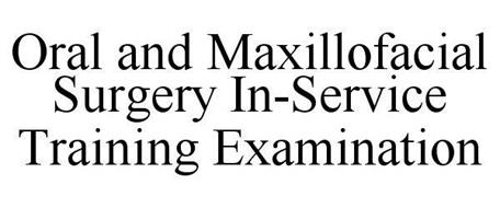 ORAL AND MAXILLOFACIAL SURGERY IN-SERVICE TRAINING EXAMINATION