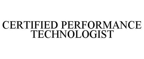 CERTIFIED PERFORMANCE TECHNOLOGIST