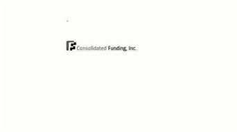 F CONSOLIDATED FUNDING, INC.