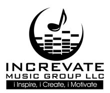 INCREVATE MUSIC GROUP LLC I INSPIRE I CREATE I MOTIVATE
