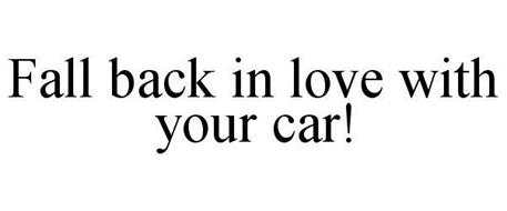 FALL BACK IN LOVE WITH YOUR CAR!