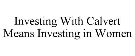 INVESTING WITH CALVERT MEANS INVESTING IN WOMEN