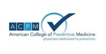 ACPM AMERICAN COLLEGE OF PREVENTIVE MEDICINE PHYSICIANS DEDICATED TO PREVENTION