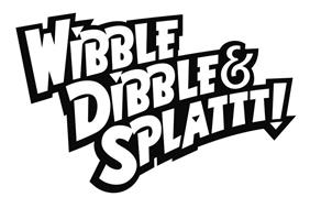 WIBBLE DIBBLE & SPLATTT!