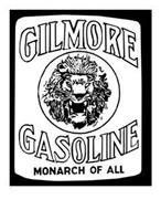 GILMORE GASOLINE MONARCH OF ALL