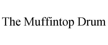 THE MUFFINTOP DRUM