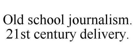 OLD SCHOOL JOURNALISM. 21ST CENTURY DELIVERY.