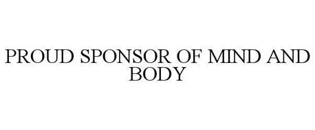 PROUD SPONSOR OF MIND AND BODY