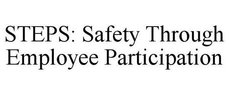 STEPS: SAFETY THROUGH EMPLOYEE PARTICIPATION