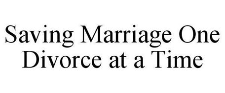 SAVING MARRIAGE ONE DIVORCE AT A TIME