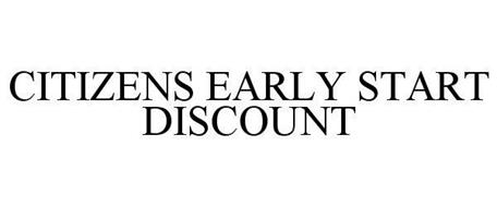 CITIZENS EARLY START DISCOUNT
