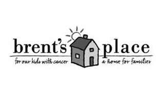 BRENT'S PLACE FOR OUR KIDS WITH CANCER A HOME FOR FAMILIES