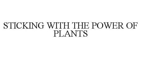 STICKING WITH THE POWER OF PLANTS