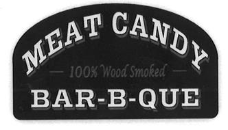 MEAT CANDY 100% WOOD SMOKED BAR-B-QUE