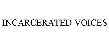 INCARCERATED VOICES
