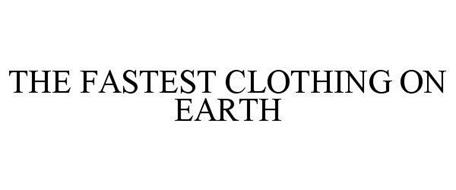 THE FASTEST CLOTHING ON EARTH