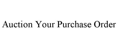AUCTION YOUR PURCHASE ORDER
