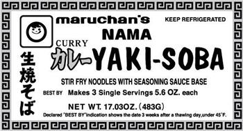 MARUCHAN'S NAMA CURRY YAKI-SOBA STIR FRY NOODLES WITH SEASONING SAUCE BASE BEST BY MAKES 3 SINGLE SERVINGS 5.6 OZ. EACH NET WT. 17.03OZ. (483G) KEEP REFRIGERATED DECLARED 