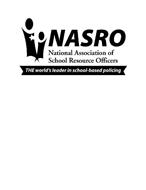 NASRO NATIONAL ASSOCIATION OF SCHOOL RESOURCE OFFICERS THE WORLD'S LEADER IN SCHOOL-BASED POLICING