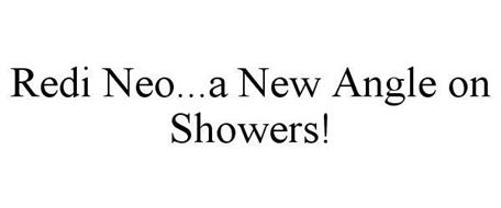 REDI NEO...A NEW ANGLE ON SHOWERS!