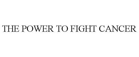 THE POWER TO FIGHT CANCER