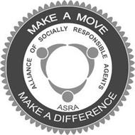 MAKE A MOVE MAKE A DIFFERENCE ASRA ALLIANCE OF SOCIALLY RESPONSIBLE AGENTS