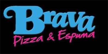 BRAVA PIZZA & ESPUMA