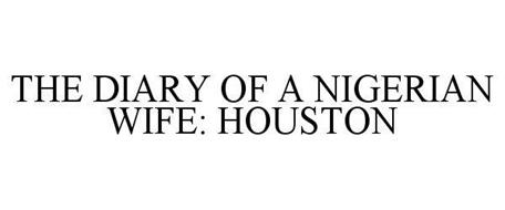 THE DIARY OF A NIGERIAN WIFE: HOUSTON
