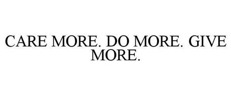 CARE MORE. DO MORE. GIVE MORE.