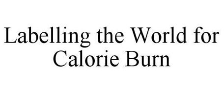 LABELLING THE WORLD FOR CALORIE BURN