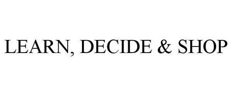 LEARN, DECIDE & SHOP