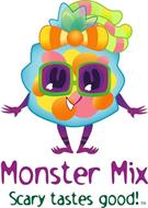 MONSTER MIX SCARY TASTES GOOD!