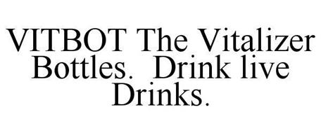 VITBOT THE VITALIZER BOTTLES. DRINK LIVE DRINKS.