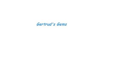GERTRUD'S GEMS