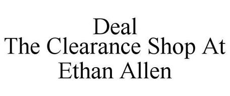 DEAL THE CLEARANCE SHOP AT ETHAN ALLEN