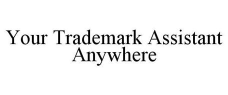 YOUR TRADEMARK ASSISTANT ANYWHERE
