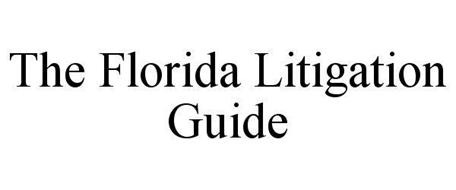 THE FLORIDA LITIGATION GUIDE