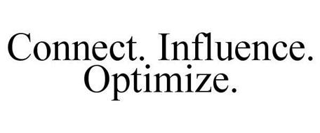 CONNECT. INFLUENCE. OPTIMIZE.