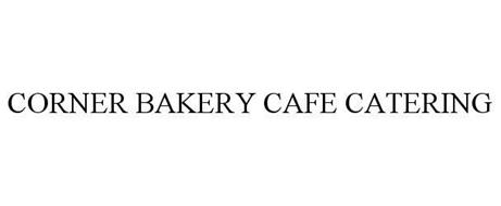 CORNER BAKERY CAFE CATERING