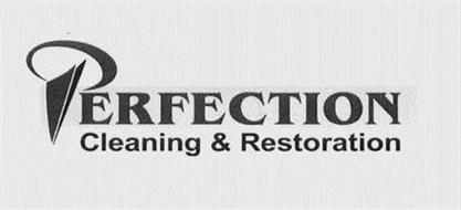 PERFECTION CLEANING & RESTORATION