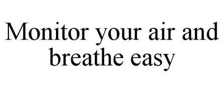 MONITOR YOUR AIR AND BREATHE EASY