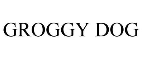 GROGGY DOG